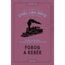 Ethel Lina White - Forog a kerék egyéb könyv