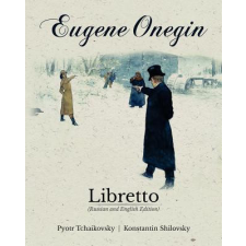  Eugene Onegin Libretto (Russian and English Edition) – Konstantin Shilovsky,Pyotr Tchaikovsky idegen nyelvű könyv
