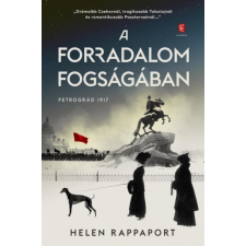 Európa A forradalom fogságában - Petrográd 1917 regény