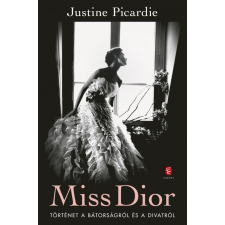 Európa Justine Picardie - Miss Dior - Történet a bátorságról és a divatról regény