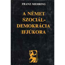 Európa Könyvkiadó A német szociáldemokrácia ifjúkora antikvárium - használt könyv