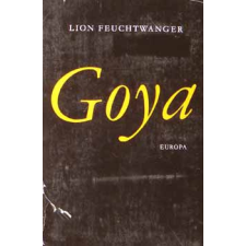 Európa Könyvkiadó Goya - A megismerés gyötrelmes útja antikvárium - használt könyv