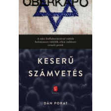 Európa Könyvkiadó Keserű számvetés - A náci kollaborációval vádolt holokauszt-túlélők ellen indított izraeli perek történelem