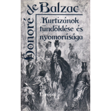 Európa Könyvkiadó Kurtizánok tündöklése és nyomorúsága antikvárium - használt könyv