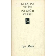 Európa Könyvkiadó Li Taj-Po Tu Fu Po Csü-Ji versei (Lyra Mundi) antikvárium - használt könyv