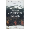 Európa Könyvkiadó Tegnap a Gyimesben jártam... (Gyimes-völgyi lírai dalok)