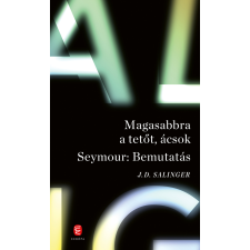 Európa Magasabbra a tetőt, ácsok / Seymour: Bemutatás szépirodalom