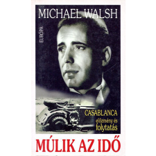 EUROPA Múlik az idő (Casablanca előzmény és folytatás) antikvárium - használt könyv