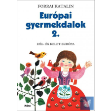  Európai gyermekdalok 2. - Dél- és Kelet-Európa gyermek- és ifjúsági könyv