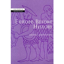 Europe before History – Kristiansen,Kristian (Goeteborgs Universitet,Sweden) idegen nyelvű könyv