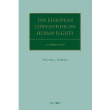 European Convention on Human Rights – William A. Schabas idegen nyelvű könyv