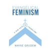  Evangelical Feminism – Wayne Grudem