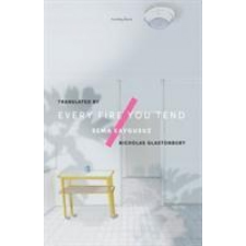  Every Fire You Tend – Sema Kaygusuz idegen nyelvű könyv