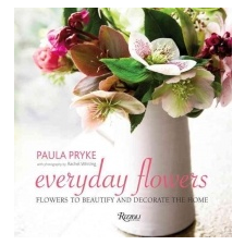 Everyday Flowers – Paula Pryke,Rachel Whiting idegen nyelvű könyv