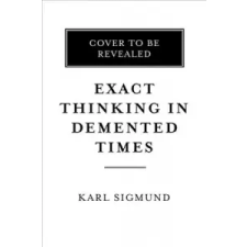  Exact Thinking in Demented Times – Karl Sigmund idegen nyelvű könyv
