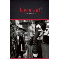  Eyes Wide Open! 100 Years Of Leica – Hans-Michael Koetzle idegen nyelvű könyv