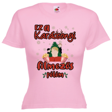  Ez a karácsonyi filmezős pólóm - Karácsonyi Női Póló női póló