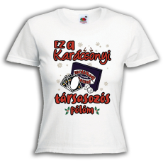  Ez a karácsonyi társasozós pólóm - Karácsonyi Női Póló