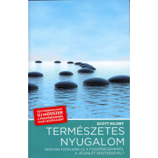 Ezüstszem Kiadó Természetes nyugalom - Hogyan szokjunk le függőségeinkről a jelenlét segítségével? ezoterika