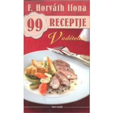 F. Horváth Ilona Vadételek - F. Horváth Ilona 99 receptje 12. gasztronómia