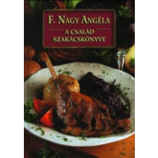 F. Nagy Angéla A család szakácskönyve gasztronómia