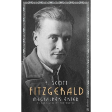F. Scott Fitzgerald MEGHALNÉK ÉRTED - ÉS MÁS ELVESZETT TÖRTÉNETEK ajándékkönyv