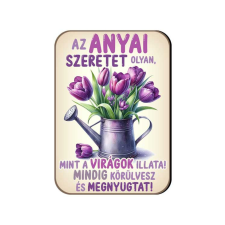 Fa hűtőmágnes, Az anyai szeretet olyan, mint a virágok illata hűtőmágnes