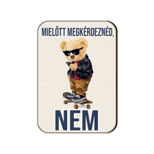  Fa hűtőmágnes, Mielőtt megkérdeznéd, nem hűtőmágnes