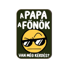 Fa hűtőmágnes, Papa a főnök, van még kérdés? hűtőmágnes
