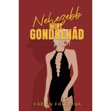 Fábián Dávidné (magánkiadás) Nehezebb, mint gondolnád egyéb e-könyv