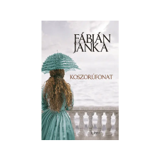  Fábián Janka - Koszorúfonat regény