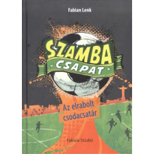 Fabula Stúdió Kft. Szamba csapat 3. /Az elrabolt csodacsatár regény