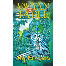 Fabyen Kiadó Vavyan Fable - My Fair Lord regény