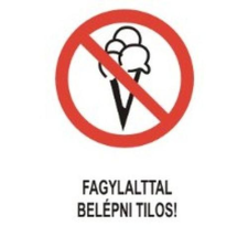  Fagylalttal belépni tilos! - öntapadó, 160*240mm információs tábla, állvány