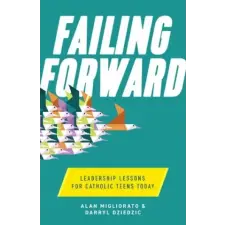  Failing Forward: Leadership Lessons for Catholic Teens Today idegen nyelvű könyv