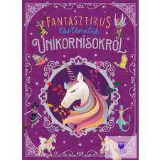 Fantasztikus történetek az unikornisokról gyermek- és ifjúsági könyv