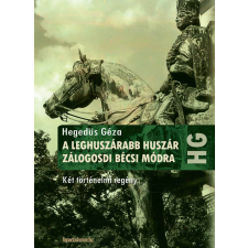 FAPADOSKONYV.HU A leghuszárabb huszár, Zálogosdi bécsi módra regény
