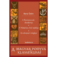 FAPADOSKONYV.HU A Romanovok diadémja - A Waterloo-híd rejtélye - Az alcazari máglya regény