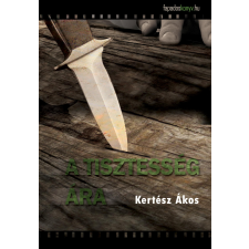 FAPADOSKONYV.HU A tisztesség ára regény