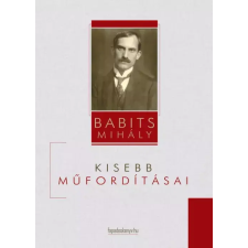 FAPADOSKONYV.HU Babits Mihály kisebb műfordításai egyéb e-könyv