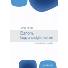 FAPADOSKONYV.HU Bánom, hogy a szolgád voltam egyéb e-könyv