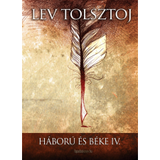FAPADOSKONYV.HU Háború és béke IV. kötet szépirodalom