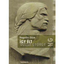 FAPADOSKONYV.HU Így élt Dózsa György életrajz
