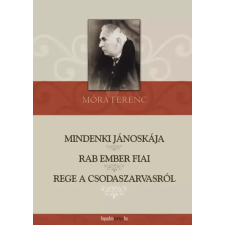 FAPADOSKONYV.HU Mindenki Jánoskája / Rab ember fiai / Rege a csodaszarvasról gyermekkönyvek