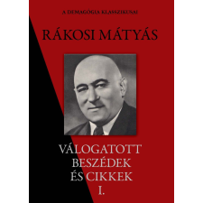 FAPADOSKONYV.HU Rákosi Mátyás válogatott beszédei I. rész egyéb e-könyv