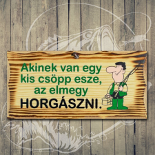 Fatábla horgásznak - Akinek van esze elmegy horgászni grafika, keretezett kép