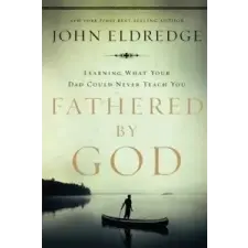  Fathered by God – John Eldredge idegen nyelvű könyv