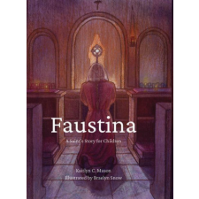  Faustina: A Saints Story for Children – Braelyn Snow idegen nyelvű könyv