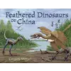  Feathered Dinosaurs of China – Gregory Wenzel