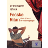  Fecske Milán élete, jó sora és viszontagságai